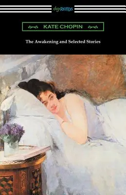 L'Éveil et nouvelles sélectionnées - The Awakening and Selected Stories