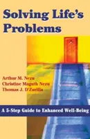 Résoudre les problèmes de la vie : Un guide en 5 étapes pour un meilleur bien-être - Solving Life's Problems: A 5-Step Guide to Enhanced Well-Being