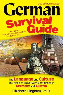 Guide de survie en Allemagne : La langue et la culture dont vous avez besoin pour voyager en toute confiance en Allemagne et en Autriche - German Survival Guide: The Language and Culture You Need to Travel with Confidence in Germany and Austria