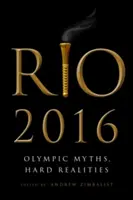 Rio 2016 : Mythes olympiques, dures réalités - Rio 2016: Olympic Myths, Hard Realities