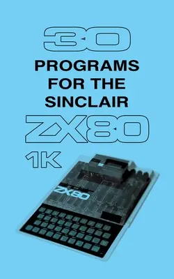 30 programmes pour le Sinclair ZX80 - 30 Programs for the Sinclair ZX80