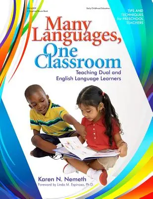 Plusieurs langues, une classe : Enseigner aux élèves à double langue et aux élèves de langue anglaise - Many Languages, One Classroom: Teaching Dual and English Language Learners