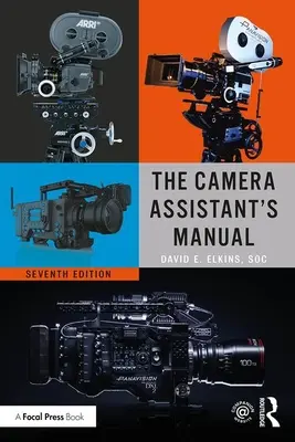 Le manuel de l'assistant caméra - The Camera Assistant's Manual