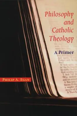 Philosophie et théologie catholique : Un abécédaire - Philosophy and Catholic Theology: A Primer