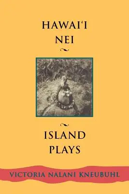 Hawaii Nei : Island Plays - Hawaii Nei: Island Plays