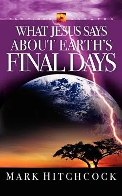 Ce que dit Jésus sur les derniers jours de la Terre - What Jesus Says about Earth's Final Days