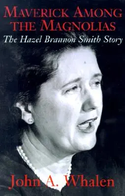 Maverick Among the Magnolias : L'histoire de Hazel Brannon Smith - Maverick Among the Magnolias: The Hazel Brannon Smith Story