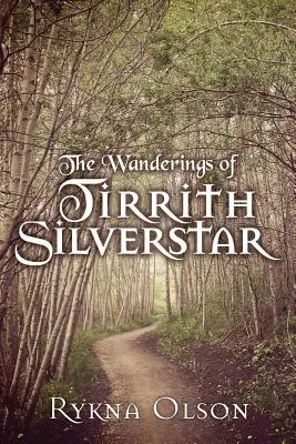 Les pérégrinations de Tirrith Silverstar : Vol 1 - The Wanderings of Tirrith Silverstar: Vol 1