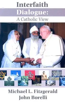 Le dialogue interreligieux : Un point de vue catholique - Interfaith Dialogue: A Catholic View