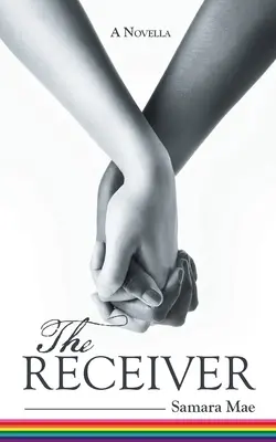 Le destinataire : Une nouvelle - The Receiver: A Novella