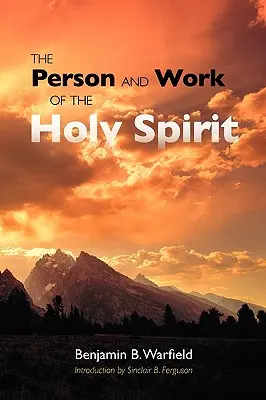 La personne et l'oeuvre du Saint-Esprit - The Person and Work of the Holy Spirit