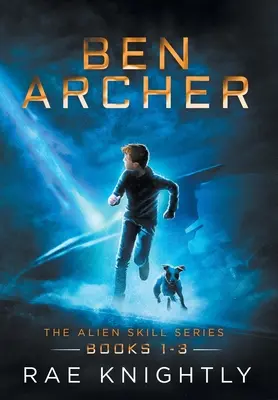 Ben Archer (La série des compétences extraterrestres, livres 1-3) - Ben Archer (The Alien Skill Series, Books 1-3)