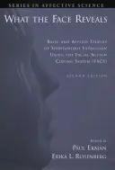 Ce que le visage révèle : Études fondamentales et appliquées de l'expression spontanée à l'aide du système de codage des actions faciales (Facs) - What the Face Reveals: Basic and Applied Studies of Spontaneous Expression Using the Facial Action Coding System (Facs)