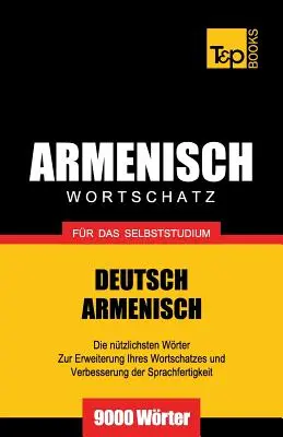 Lexique arménien pour l'auto-apprentissage - 9000 mots - Armenischer Wortschatz fr das Selbststudium - 9000 Wrter
