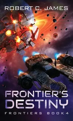 Le destin de la frontière : Une aventure de space opera - Frontier's Destiny: A Space Opera Adventure