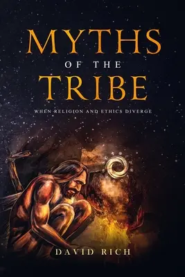 Mythes de la tribu : Quand la religion et l'éthique divergent - Myths of the Tribe: When Religion and Ethics Diverge