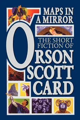 Cartes dans un miroir : Les nouvelles d'Orson Scott Card - Maps in a Mirror: The Short Fiction of Orson Scott Card