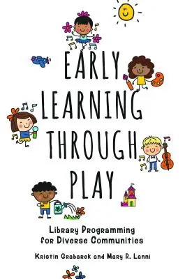 L'apprentissage précoce par le jeu : La programmation des bibliothèques pour les communautés diverses - Early Learning Through Play: Library Programming for Diverse Communities