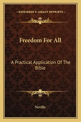 La liberté pour tous : Une application pratique de la Bible - Freedom for All: A Practical Application of the Bible