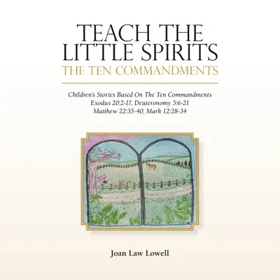 Enseigner aux petits esprits : Les dix commandements - Teach the Little Spirits: The Ten Commandments