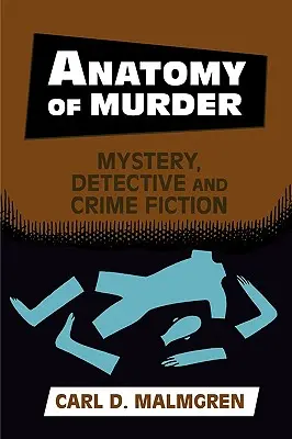 Anatomie du meurtre : Mystère, détective et roman policier - Anatomy of Murder: Mystery, Detective, and Crime Fiction