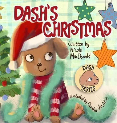 Le Noël de Dash : Noël de Dash : L'histoire d'un chien sur la magie de Noël - Dash's Christmas: A Dog's Tale About the Magic of Christmas