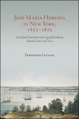 Jos Mara Heredia à New York, 1823-1825 - Jos Mara Heredia in New York, 1823-1825