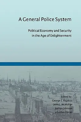 Un système général de police : Économie politique et sécurité au siècle des Lumières - A General Police System: Political Economy and Security in the Age of Enlightenment