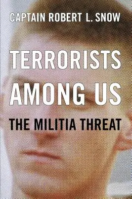 Les terroristes parmi nous : La menace des milices - Terrorists Among Us: The Militia Threat