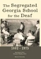 L'école ségréguée de Géorgie pour les sourds : 1882-1975 - The Segregated Georgia School for the Deaf: 1882-1975