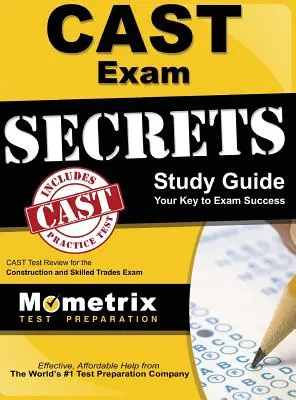 CAST Exam Secrets, Study Guide : Test CAST pour l'examen des métiers de la construction et de l'artisanat - CAST Exam Secrets, Study Guide: CAST Test Review for the Construction and Skilled Trades Exam