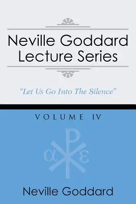 Neville Goddard Lecture Series, Volume IV : (A Gnostic Audio Selection, Includes Free Access to Streaming Audio Book) - Neville Goddard Lecture Series, Volume IV: (A Gnostic Audio Selection, Includes Free Access to Streaming Audio Book)