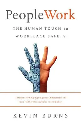 PeopleWork : L'aspect humain de la sécurité sur le lieu de travail - PeopleWork: The Human Touch in Workplace Safety