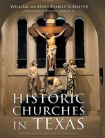 Les églises historiques du Texas : A travers l'objectif, Volume II - Historic Churches in Texas: Through the Lens Series, Volume II