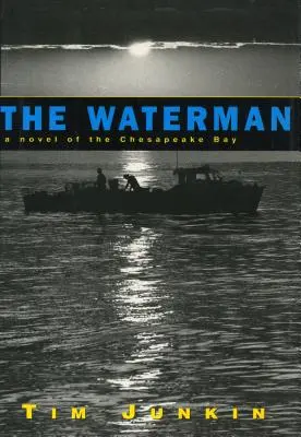 Waterman : Un roman de la baie de Chesapeake - Waterman: A Novel of the Chesapeake Bay