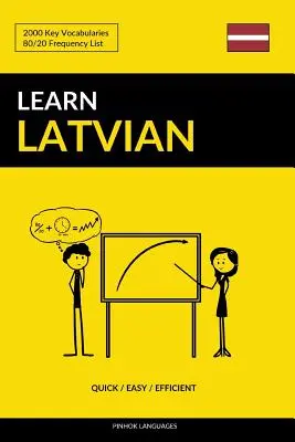 Apprendre le letton - Rapide / Facile / Efficace : 2000 Vocabulaires clés - Learn Latvian - Quick / Easy / Efficient: 2000 Key Vocabularies