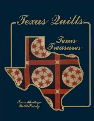 Texas Quilts : Trésors du Texas - Texas Quilts: Texas Treasures