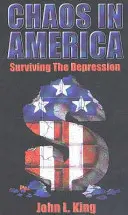 Le chaos en Amérique Survivre à la dépression - Chaos in America Surviving the Depression