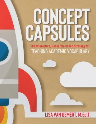 Concept Capsules : La stratégie interactive basée sur la recherche pour enseigner le vocabulaire académique - Concept Capsules: The Interactive, Research-based Strategy for Teaching Academic Vocabulary