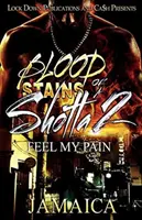 Les taches de sang d'un Shotta 2 : Feel My Pain - Blood Stains of a Shotta 2: Feel My Pain