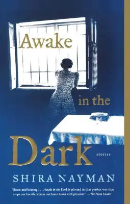 Réveillé dans l'obscurité : Histoires - Awake in the Dark: Stories