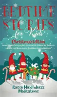 Histoires à dormir debout pour les enfants : L'histoire de Noël - Des histoires courtes de Noël amusantes et apaisantes pour les enfants, les enfants et les tout-petits pour s'endormir rapidement ! Réduire - Bedtime Stories for Kids: Christmas Edition - Fun and Calming Christmas Short Stories for Kids, Children and Toddlers to Fall Asleep Fast! Reduc