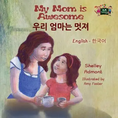 Ma mère est géniale : Edition bilingue anglais-coréen - My Mom is Awesome: English Korean Bilingual Edition