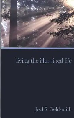 Vivre la vie illuminée - Living the Illumined Life