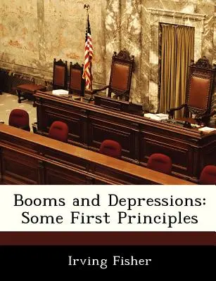 Booms et dépressions : Quelques principes de base - Booms and Depressions: Some First Principles