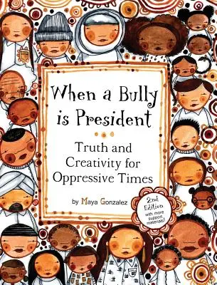 Quand un tyran est président : Vérité et créativité pour une époque oppressive - When a Bully is President: Truth and Creativity for Oppressive Times