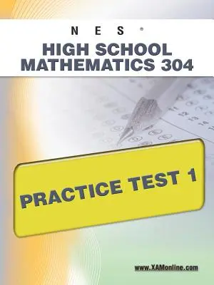 NES Highschool Mathematics 304 Test pratique 1 - NES Highschool Mathematics 304 Practice Test 1