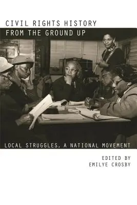 L'histoire des droits civiques à partir de la base : luttes locales, mouvement national - Civil Rights History from the Ground Up: Local Struggles, a National Movement
