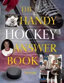 Le livre de réponses sur le hockey - The Handy Hockey Answer Book