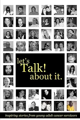 Parlons-en : Histoires inspirantes de jeunes adultes ayant survécu à un cancer - Let's Talk about It: Inspiring Stories from Young Adult Cancer Survivors